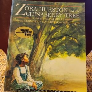 Zora Hurston and the Chinaberry Tree written by William Miller.